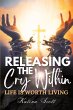 Releasing the Cry Within Life is Worth... - Bild 1