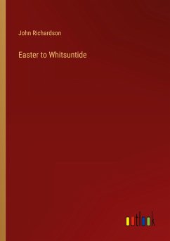 Easter to Whitsuntide - Richardson, John
