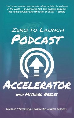 ZERO TO LAUNCH PODCAST ACCELERATOR - Neeley, Michael