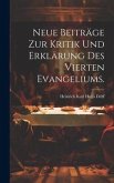 Neue Beiträge zur Kritik und Erklärung des Vierten Evangeliums.