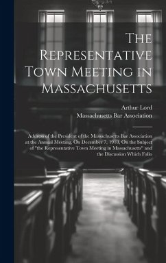 The Representative Town Meeting in Massachusetts - Lord, Arthur