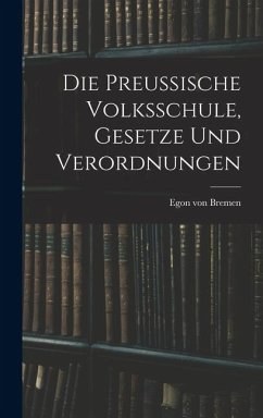 Cover Die Preussische Volksschule, Gesetze und Verordnungen