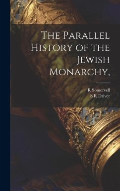 The Parallel History of the Jewish Monarchy, - Somervell, R.; Driver, S R