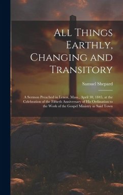 All Things Earthly, Changing and Transitory - Shepard, Samuel