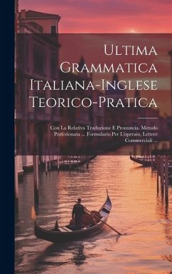 Ultima Grammatica Italiana-Inglese Teorico-Pratica - Anonymous