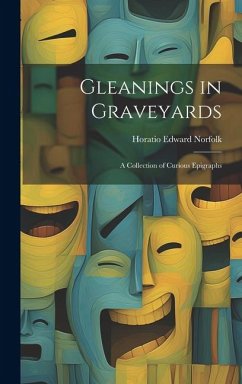 Gleanings in Graveyards - Norfolk, Horatio Edward