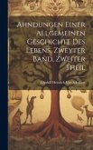 Ahndungen Einer Allgemeinen Geschichte Des Lebens, Zweyter Band, Zweiter Theil