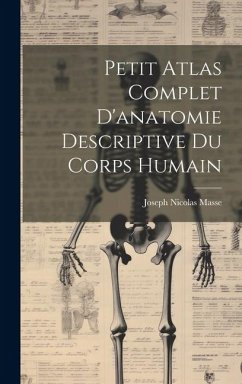 Petit Atlas Complet D'anatomie Descriptive Du Corps Humain - Masse, Joseph Nicolas