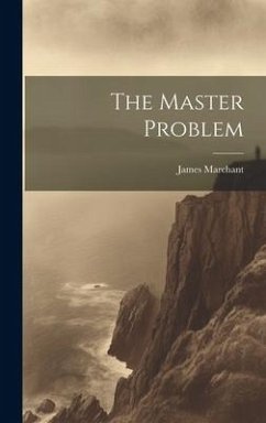 The Master Problem - Marchant, James