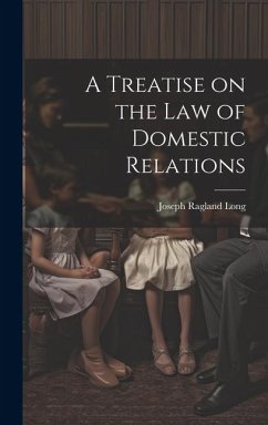 A Treatise on the law of Domestic Relations - Long, Joseph Ragland