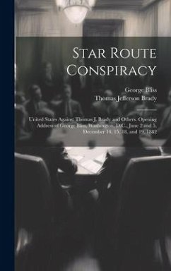 Star Route Conspiracy - Bliss, George; Brady, Thomas Jefferson