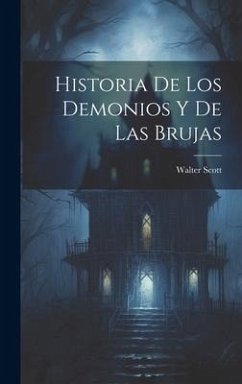 Historia De Los Demonios Y De Las Brujas - Scott, Walter