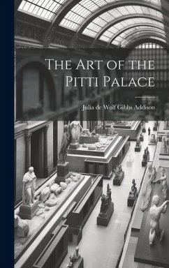 The Art of the Pitti Palace - De Wolf Gibbs Addison, Julia