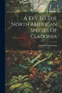 A Key To The North American Species Of Cladonia - Tuckerman, Edward