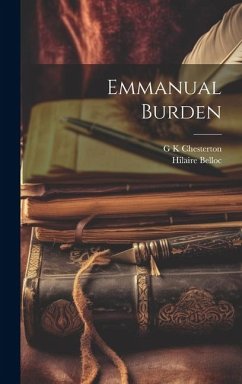 Emmanual Burden - Belloc, Hilaire; Chesterton, G K