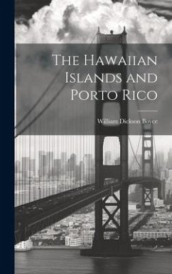 The Hawaiian Islands and Porto Rico - Boyce, William Dickson