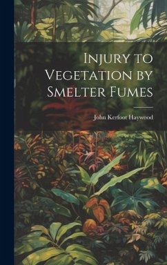Injury to Vegetation by Smelter Fumes - Kerfoot, Haywood John