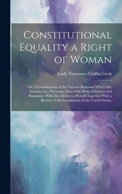 Constitutional Equality a Right of Woman - Cook, Lady Tennessee Claflin