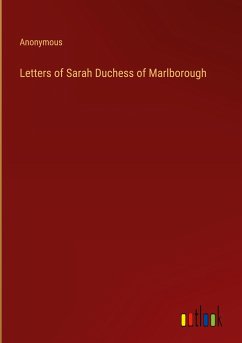 Letters of Sarah Duchess of Marlborough - Anonymous