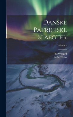 Cover Danske Patriciske Slaegter; Volume 1