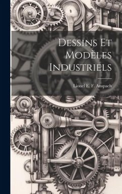 Dessins et Modèles Industriels - Anspach, Lionel E F