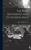 The Play Movement and Its Significance