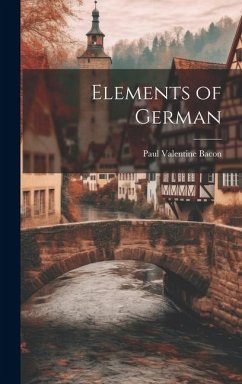 Elements of German - Bacon, Paul Valentine