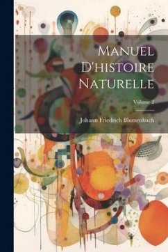 Manuel D'histoire Naturelle; Volume 2 - Blumenbach, Johann Friedrich