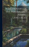 A Dictionary of the Persian and Arabic Languages