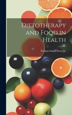 Dietotherapy and Food in Health - Smith Davis, Nathan