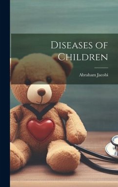 Diseases of Children - Jacobi, Abraham