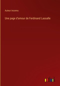Une page d'amour de Ferdinand Lassalle - Auteur Inconnu