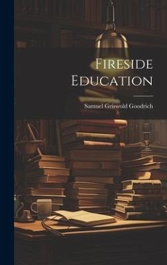 Fireside Education - Goodrich, Samuel Griswold