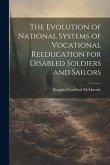 The Evolution of National Systems of Vocational Reeducation for Disabled Soldiers and Sailors