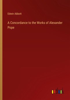 A Concordance to the Works of Alexander Pope - Abbott, Edwin