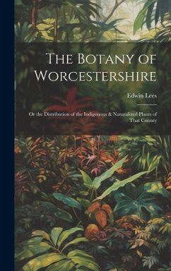 The Botany of Worcestershire - Lees, Edwin