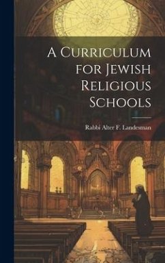 A Curriculum for Jewish Religious Schools - Landesman, Rabbi Alter F