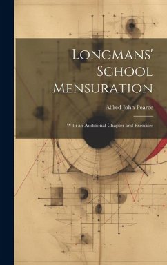 Longmans' School Mensuration - Pearce, Alfred John