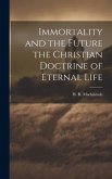 Immortality and the Future the Christian Doctrine of Eternal Life