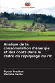 Analyse de la consommation d'énergie et des coûts dans le cadre du repiquage du riz