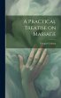 A Practical Treatise on Massage - Bild 1