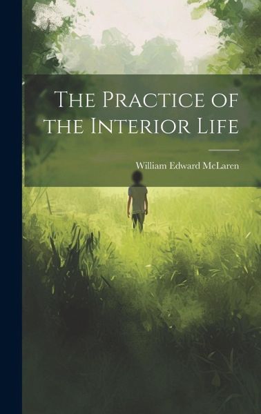 The Practice of the Interior Life The Practice of the Interior Life