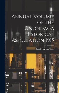 Annual Volume of the Onondaga Historical Association 1915 - Teall, Sarah Sumner