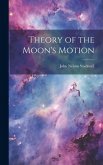 Theory of the Moon's Motion