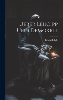 Ueber Leucipp Und Demokrit - Rohde, Erwin