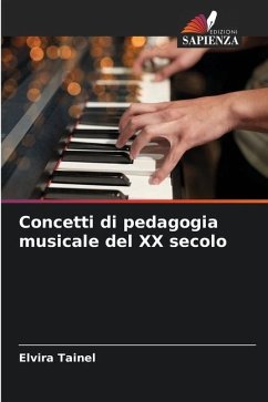 Concetti di pedagogia musicale del XX secolo - Tainel, Elvira