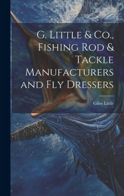 G. Little & Co., Fishing Rod & Tackle Manufacturers and Fly Dressers - Little, Giles