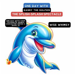 One Day with Danny the Dolphin - Whimsy, Wise