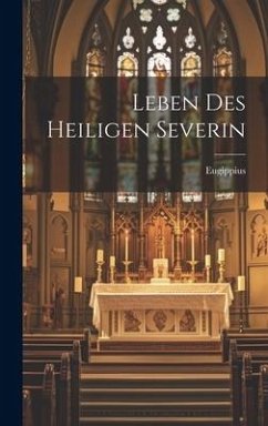 Leben Des Heiligen Severin - Eugippius