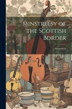 Minstrelsy of the Scottish Border - Anonmyus